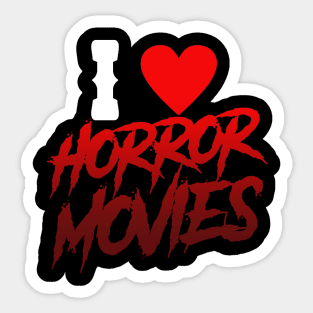 I Love Horror Movies Sticker